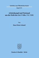 Hans Dieter Schmid Arbeitskampf und Notstand aus der Sicht des Art. 9 Abs. 3 S. 3 GG.