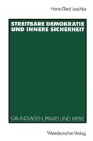 Hans-Gerd Jaschke Streitbare Demokratie und Innere Sicherheit