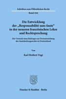 Karl Herbert Vogt Die Entwicklung der 'Responsabilité sans faute« in der neueren französischen Lehre und Rechtsprechung.