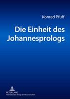 Konrad Pfuff Die Einheit des Johannesprologs