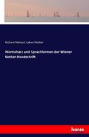 Richard Heinzel, Labeo Notker Wortschatz und Sprachformen der Wiener Notker-Handschrift