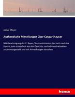 Julius Meyer Authentische Mitteilungen über Caspar Hauser
