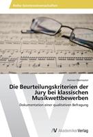 Hannes Oberrauter Die Beurteilungskriterien der Jury bei klassischen Musikwettbewerben