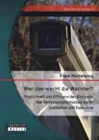 Frank Müntefering Wer überwacht die Wächter℃ Möglichkeit und Effizienz der Kontrolle des Verfassungsschutzes durch Judikative und Exekutive