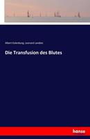 Albert Eulenburg, Leonard Landois Die Transfusion des Blutes