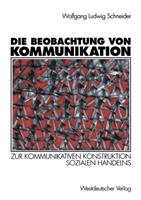 Wolfgang Ludwig Schneider Die Beobachtung von Kommunikation