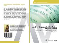 Eva Langöcker Andrés Segovia, Emilio Pujol, Miguel Llobet