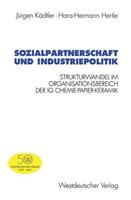 Jürgen Kädtler, Hans-Hermann Hertle Sozialpartnerschaft und Industriepolitik