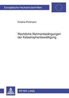 Kristine Pohlmann Rechtliche Rahmenbedingungen der Katastrophenbewältigung