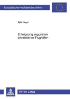 Ajsa Jagst Enteignung zugunsten privatisierter Flughäfen