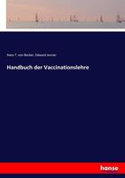 Hans T. Becker, Edward Jenner Handbuch der Vaccinationslehre