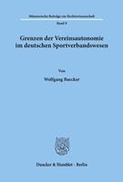 Wolfgang Baecker Grenzen der Vereinsautonomie im deutschen Sportverbandswesen.