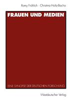 Romy Fröhlich, Christina Holtz-Bacha Frauen und Medien