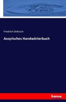 Friedrich Delitzsch Assyrisches Handwörterbuch