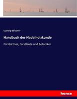 Ludwig Beissner Handbuch der Nadelholzkunde