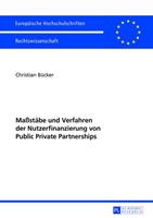 Christian Bücker Maßstäbe und Verfahren der Nutzerfinanzierung von Public Private Partnerships