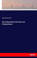 David Neumark Die Freiheitslehre bei Kant und Schopenhauer