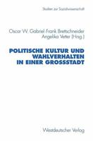 VS Verlag für Sozialwissenschaften Politische Kultur und Wahlverhalten in einer Großstadt