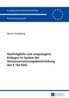 Martin Friedberg Nachträgliche und vorgezogene Einlagen im System der Verlustverrechnungsbeschränkung des § 15a EStG