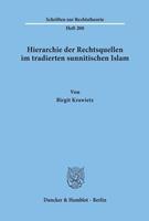 Birgit Krawietz Hierarchie der Rechtsquellen im tradierten sunnitischen Islam.