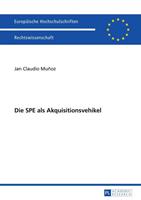 Jan Claudio Munoz Die SPE als Akquisitionsvehikel