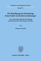 Johannes Schmidt Die Beteiligung des Bundestags beim Erlaß von Rechtsverordnungen.