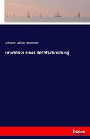 Johann Jakob Hemmer Grundriss einer Rechtschreibung