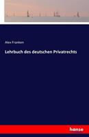 Alex Franken Lehrbuch des deutschen Privatrechts