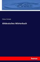 Oskar Schade Altdeutsches Wörterbuch