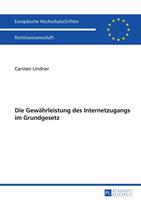 Carsten Lindner Die Gewährleistung des Internetzugangs im Grundgesetz