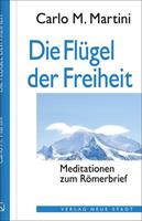 Carlo M. Martini Die Flügel der Freiheit