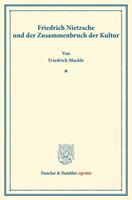 Friedrich Muckle Friedrich Nietzsche und der Zusammenbruch der Kultur.