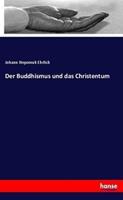 Johann Nepomuk Ehrlich Der Buddhismus und das Christentum