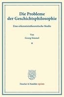 Georg Simmel Die Probleme der Geschichtsphilosophie.