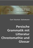 Carl Gustav Salemann Salemann, C: Persische Grammatik mit Litteratur Chrestomathi