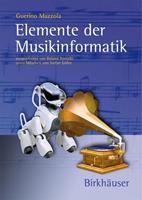 Guerino Mazzola Elemente der Musikinformatik