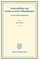 Karl Binding Strafrechtliche und strafprozessuale Abhandlungen.