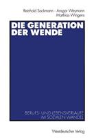 Reinhold Sackmann, Ansgar Weymann, Matthias Wingens Die Generation der Wende