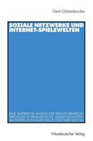 Gerit Götzenbrucker Soziale Netzwerke und Internet-Spielewelten