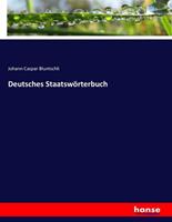 Johann Caspar Bluntschli Deutsches Staatswörterbuch