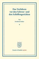 Friedrich Oetker Das Verfahren vor den Schwur- und den Schöffengerichten.