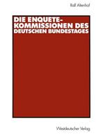 Ralf Altenhof Die Enquete-Kommissionen des Deutschen Bundestages