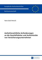 Hans-Gerd Hersch Aufsichtsrechtliche Anforderungen an die Geschäftsleiter und Aufsichtsräte von Versicherungsunternehmen
