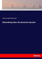 Johann Jakob Hemmer Abhandlung über die deutsche Sprache