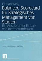 Florian Weig Balanced Scorecard für Strategisches Management von Städten