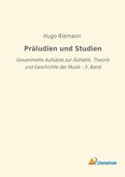 Hugo Riemann Präludien und Studien