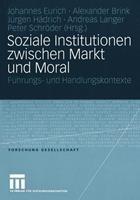 Johannes Eurich, Alexander Brink, Jürgen Hädrich Soziale Institutionen zwischen Markt und Moral