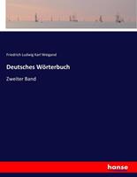 Friedrich Ludwig Karl Weigand Deutsches Wörterbuch