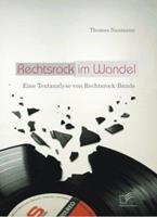 Thomas Naumann Rechtsrock im Wandel: Eine Textanalyse von Rechtsrock-Bands