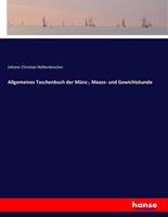 Johann Christian Nelkenbrecher Allgemeines Taschenbuch der Münz-, Maass- und Gewichtskunde